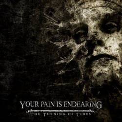 Your Pain Is Endearing : The Turning of Tides